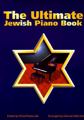 The Ultimate Jewish Piano Book - Kalendar, Edward, and Pasternak, Velvel (Editor)