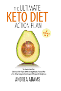 The Ultimate Keto Diet Action Plan (2 Books in 1): The Modern Keto Diet: Understand the 4 Types of Keto Dieting & Build a Practical Plan + the 28 Day Ketogenic Reset Cleanse: A Program for Weight Loss