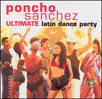 The Ultimate Latin Dance Party - Poncho Sanchez