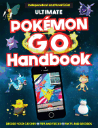 The Ultimate Pokemon Go Handbook