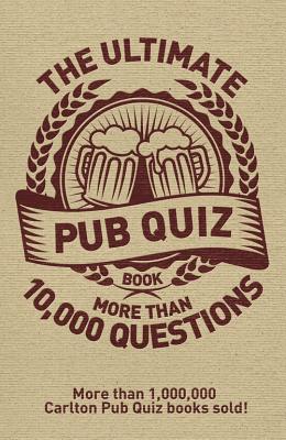 The Ultimate Pub Quiz Book: More than 10,000 questions! - Preston, Roy, and Preston, Sue