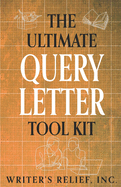 The Ultimate Query Letter Tool Kit