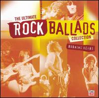 The Ultimate Rock Ballads Collection: Burning Heart - Various Artists
