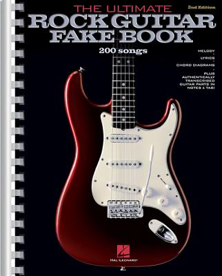 The Ultimate Rock Guitar Fake Book: 200 Songs Authentically Transcribed for Guitar in Notes & Tab! - Hal Leonard Corp