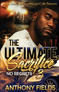 The Ultimate Sacrifice 3: No Regrets