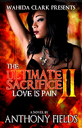 The Ultimate Sacrifice II: Love Is Pain