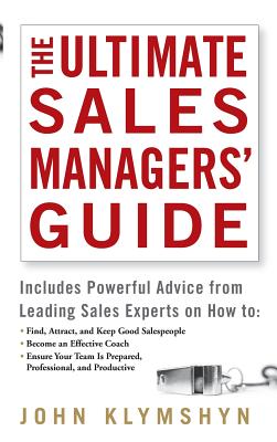 The Ultimate Sales Managers' Guide - Klymshyn, John