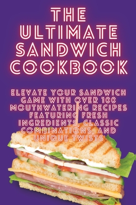 The Ultimate Sandwich Cookbook - Ferdinand Ward
