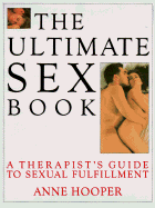 The Ultimate Sex Book: A Therapist's Guide to the Programs and Techniques That Will Enhance Your Relationship and Transform Your Life