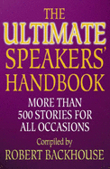 The Ultimate Speakers' Handbook: More Than 500 Stories for All Occasions - Backhouse, Robert