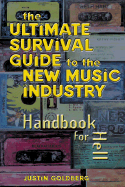 The Ultimate Survival Guide for the New Music Industry: Handbook for Hell