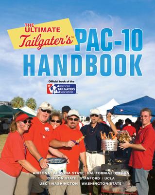 The Ultimate Tailgater's Pac-10 Handbook - Linn, Stephen