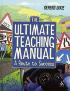 The Ultimate Teaching Manual: A Route to Success for Beginning Teachers