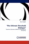 "The Ultimate Threshold Dialogue"