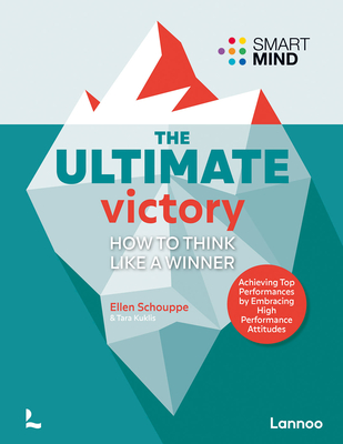The Ultimate Victory: Learn to think like a winner! - Schouppe, Ellen