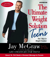 The Ultimate Weight Solution for Teens - McGraw, Jay (Read by)