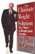 The Ultimate Weight Solution the 7 Keys to Weight Loss Freedom