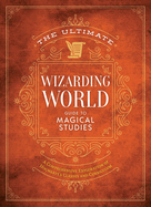 The Ultimate Wizarding World Guide to Magical Studies: A Comprehensive Exploration of Hogwarts's Classes and Curriculum