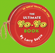 The Ultimate Yo-Yo Book: 20 Great Tricks and Tips!