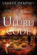 The Uluru Code: A Sean Wyatt Thriller