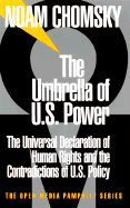 The Umbrella of Power: The Universal Declaration of Human Rights and the Contradiction of U.S. Policy - Chomsky, Noam