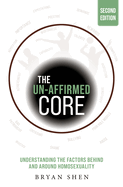 The Un-Affirmed Core: Understanding the Factors Behind and Around Homosexuality