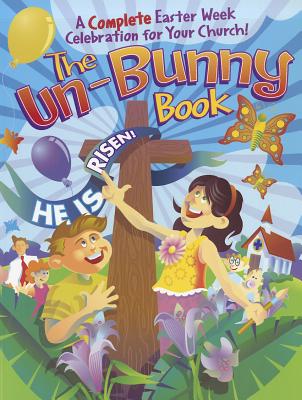 The Un-Bunny Book - Widenhouse, Kathy