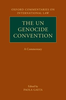 The Un Genocide Convention: A Commentary - Gaeta, Paola (Editor)