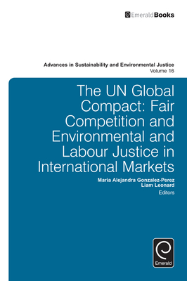 The Un Global Compact - Gonzalez-Perez, Maria Alejandra (Editor), and Leonard, Liam (Editor)