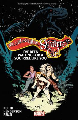 The Unbeatable Squirrel Girl Vol. 7: I've Been Waiting For A Squirrel Like You - North, Ryan