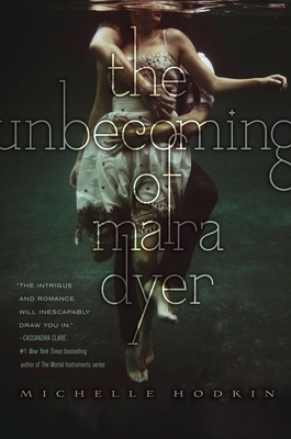 The Unbecoming of Mara Dyer: Volume 1 - Hodkin, Michelle