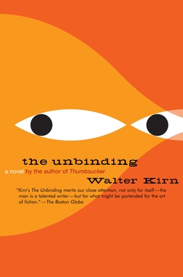 The Unbinding - Kirn, Walter