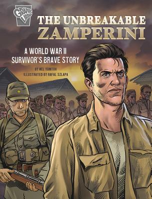 The Unbreakable Zamperini: A World War II Survivor's Brave Story - Yomtov, Nel