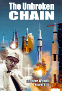 The Unbroken Chain: Apogee Books Space Series 20 - Wendt, Guenter, and Still, Russell