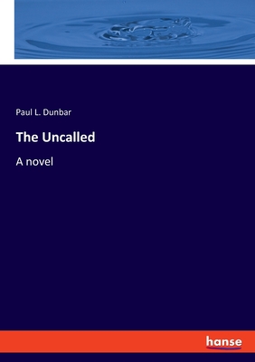 The Uncalled - Dunbar, Paul L