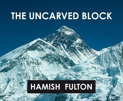 The Uncarved Block - Fulton, Hamish