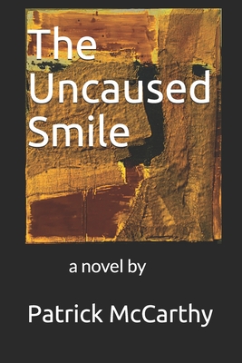 The Uncaused Smile - McCarthy, Patrick