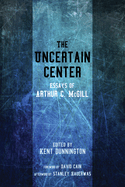 The Uncertain Center