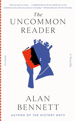 The Uncommon Reader: A Novella - Bennett, Alan