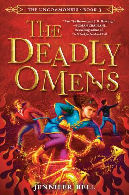 The Uncommoners #3: The Deadly Omens - Bell, Jennifer