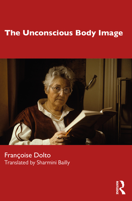 The Unconscious Body Image - Dolto, Franoise