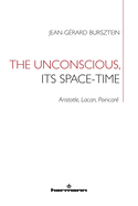 The Unconscious, its Space-Time: Aristotle, Lacan, Poincar?