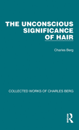 The Unconscious Significance of Hair