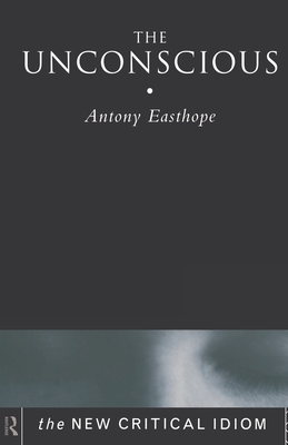 The Unconscious - Easthope, Anthony