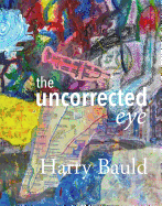 The Uncorrected Eye