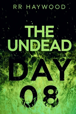 The Undead Day Eight - Haywood, Rr