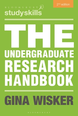 The Undergraduate Research Handbook - Wisker, Gina