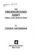 The Underground Army: Fighters of the Bialystok Ghetto