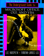 The Underground Guide to Microsoft Office, OLE, and VBA - Hudspeth, Lee, and Lee, Timothy-James