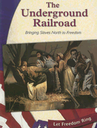 The Underground Railroad: Bringing Slaves North to Freedom